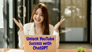 Unlock YouTube Success with ChatGPT
